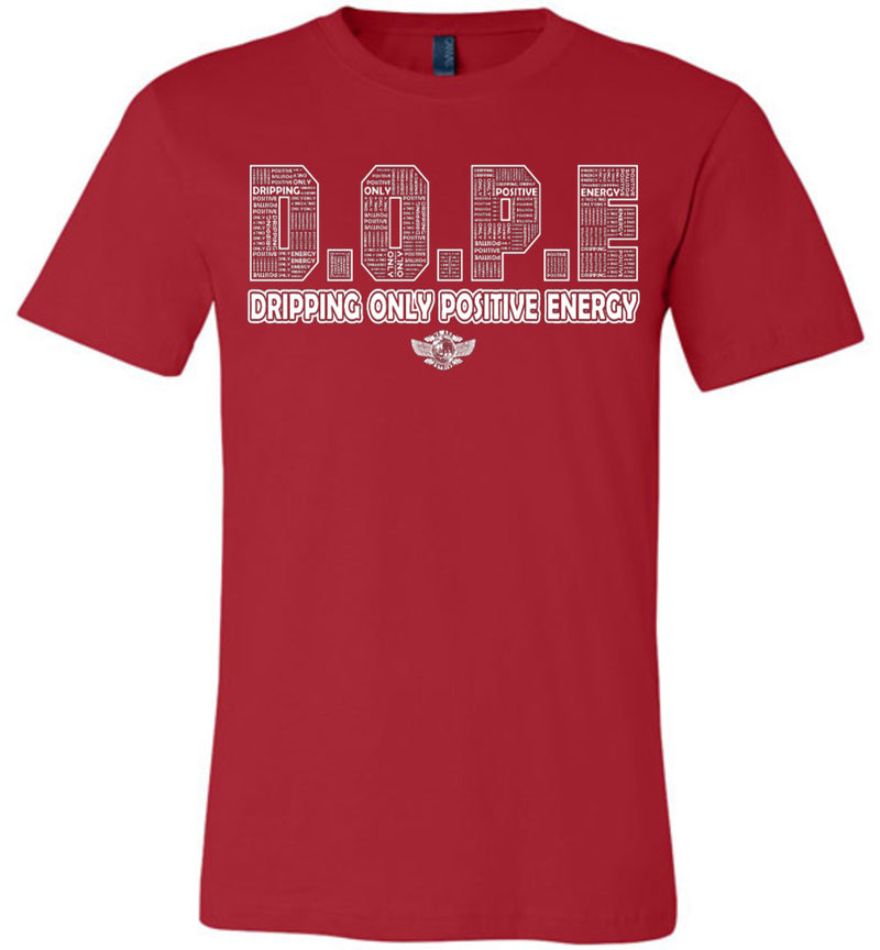 D.O.P.E. DRIPPING ONLY POSITIVE ENERGY TEE SOLID WHITE PRINT