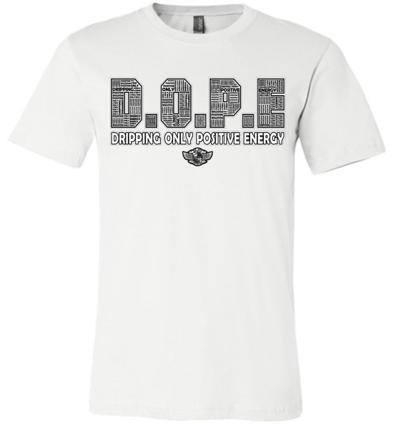D.O.P.E. DRIPPING ONLY POSITIVE ENERGY TEE